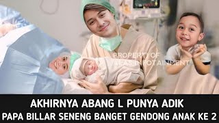 Abang L Bersorak Gembira! Papa Billar Kerepotan Gendong Dedek Bayi, Anak Kedua Leslar Telah Lahir