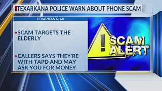 Texarkana police warn residents about new phone scam