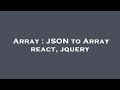 Array : JSON to Array react, jquery