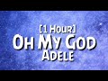 Adele - Oh My God [1 Hour]