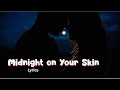 Midnight on Your Skin (Lyrics) – Sensual Late Night Love Song | Original Lyrical Music