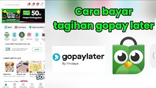 Cara bayar tagihan gopay later di aplikasi tokopedia