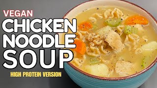 THE ONLY  HIGH PROTEIN, VEGAN CHICKEN(less) NOODLE SOUP YOU WILL EVER NEED!