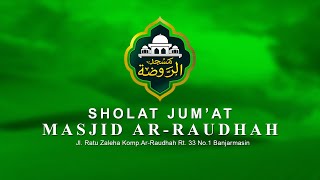 [ LIVE ]SHALAT JUM'AT BERSAMA KHATIB USTADZ H. URIA HASNAN. LC. M.AG DI MASJID ARRAUDHAH 24 JAN 2025