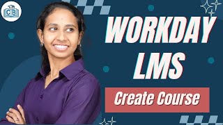 Create Course in Workday LMS | Workday LMS Online Training | Workday LMS Course | CyberBrainer