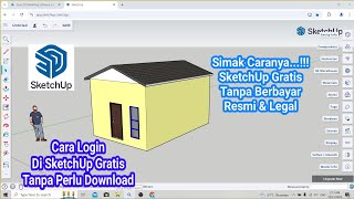 Cara Install & Login di SketchUp Free/Gratis || Tidak Perlu Download & Tidak Berbayar