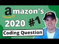 Solving Amazon's 2020 Most Asked Interview Question