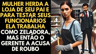 Mulher Herda a Loja De Seu Pai e Para Testar Seus Funcionários Ela Trabalha Como Zeladora