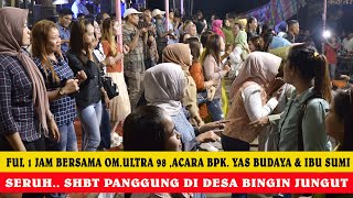 FULL 1 JAM DI GEBOY OM.ULTRA 98 DI DESA BINGIN JUNGUT,DI RUMAH BPK.YAS BUDAYA & IBU SUMI.