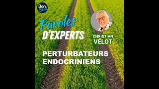 Paroles d'Experts - Perturbateurs endocriniens par Christian Vélot