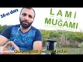 LAMi MUĞAMI VƏ QURAN OXUYARKƏN TƏTBİQİ || مقام اللامي || Sadiq Ramizoğlu