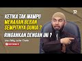 🔴Ketika Tak Mampu Menahan Beban Sempitnya Dunia! Ringankan Dengan Ini! - Ust Rifky Ja'far Thalib