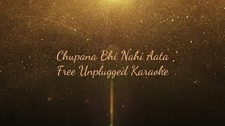 Chhupana Bhi Nahin Aata | Free Unplugged Karaoke | Lyrics | Demand Music