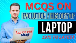 Mcqs on history of Laptops |Evolution of Laptops (Portable Computers) 1975 - 2023  l laptop quiz |