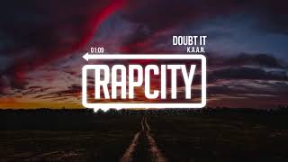 K.A.A.N. - Doubt It (Prod. By Cartunebeatz)