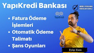 Yapı Kredi Fatura Ödeme İşlemleri - Otomatik Ödeme Talimatı - Şans Oyunları