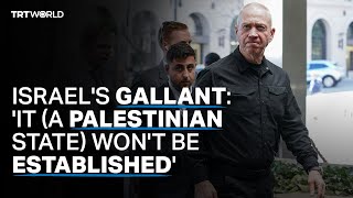 Israel's Defence Minister Yoav Gallant rejects the idea of the establishment of a Palestinian state