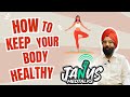 How to Keep You Body Fit I  Health Tips I Daily Life Routine Tips I How to Live life I Health