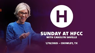 Sunday Morning Service at HFCC with Carolyn Savelle  || Sunday Service || 1.19.25