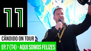 Cândido on Tour - Aqui Somos Felizes (EP. 7 | T4)