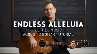 Endless Alleluia - Bethel Music, Cory Asbury // Tutorial (acoustic guitar)