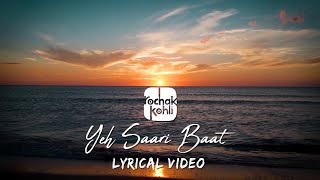 Rochak Kohli - Yeh Saari Baat (Official Lyrical Video)