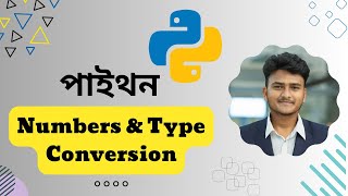 Python Numbers & Type Conversion Bangla Tutorial (06)