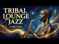 Deep Tribal Jazz Instrumental | Sacred Grooves & Midnight Afro Ritual for After Hours Bliss