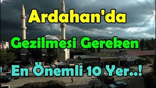 Ardahan'da Gezilmesi Gereken, En Önemli Yerler...!