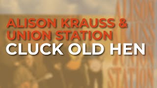 Alison Krauss & Union Station - Cluck Old Hen (Official Audio)