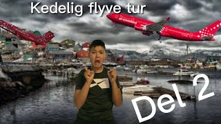 Del 2 af min rejse til Grønland kedelig flyve tur