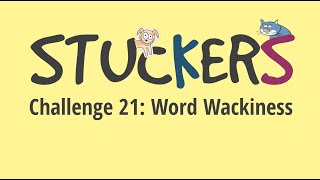 Stuckers - Challenge 21: Word Wackiness