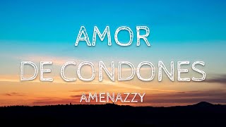 Amor De Condones - Amenazzy (Lyrics Video) 🥃