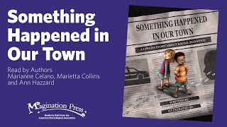 Magination Press Story Time - Celano, Collins and Hazzard Read Something Happened in Our Town