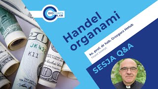 Sesja Q\u0026A: „Handel organami” | ks. prof. dr hab. Grzegorz Hołub