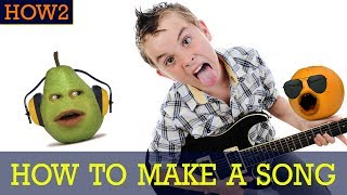 HOW2: How to Make a Song!