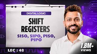Lec - 48: Shift Registers | SISO, SIPO, PISO, PIPO