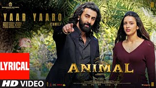 ANIMAL:Yaar Yaaro (Lyrical Video) Ranbir Kapoor,Tripti Dimri | Sandeep V | Vishal M | Bhushan K