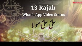 13 Rajab | Ali Ali Maula | Ali Deep Rizvi Manqabat 2019 Whats Video Status