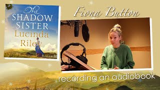 Fiona Button on Recording The Shadow Sister Audiobook by Lucinda Riley