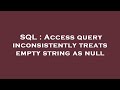 SQL : Access query inconsistently treats empty string as null