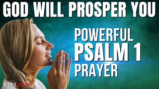 PSALM 1 DEVOTIONAL | The Most Powerful Prayer To Start Your Day (Christian Motivation)