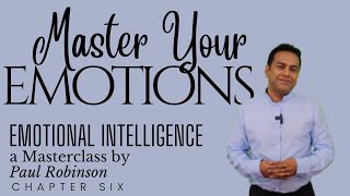 MASTER YOUR EMOTIONS Emotional Intelligence Masterclass Chapter 6