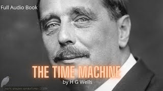 THE TIME MACHINE by H  G  Wells Full Audio Book