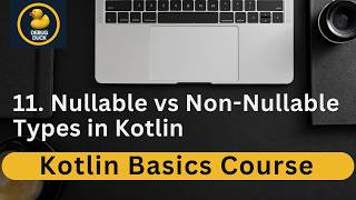 11- Nullable vs Non Nullable Types in Kotlin