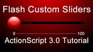 Creating Custom Sliders For All Purpose Programming in Flash Actionscript 3.0