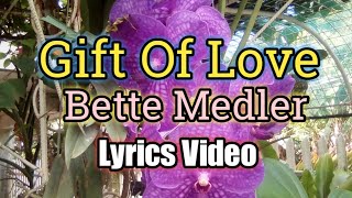 The Gift of Love - Bette Midler (Lyrics Video)