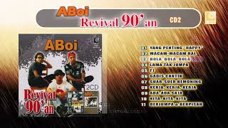 Aboi Revival 90'an CD2 | Kumpulan Lagu Aboi Terbaik Tahun 90'an