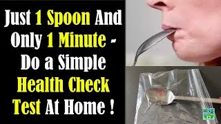 Just 1 Spoon And Only 1 Minute - Do a Simple Health Check Test At Home !