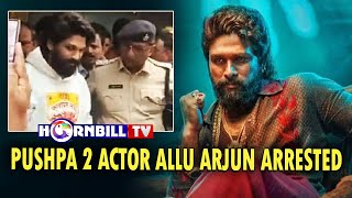 PUSHPA 2 ACTOR ALLU ARJUN ARRESTED